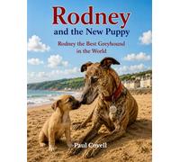 Rodney and the New Puppy: Book Four in the Series (Rodney the Best Greyhound in the World)