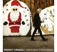 Rodney Crowell - Christmas Everywhere