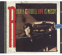 Rodney Crowell - Life Is Messy