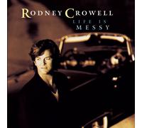 Rodney Crowell LIFE IS MESSY (CD) (Importación USA)