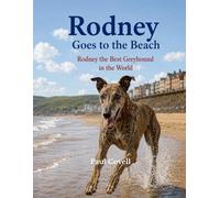 Rodney Goes to the Beach: Book Three in the Series (Rodney the Best Greyhound in the World)