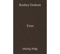 Rodney Graham & Max Porter: Trees /anglais