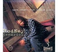 Rodney Kendrick - Last Chance of Common Sense