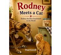 Rodney Meets a Cat: Book Seven in the Series (Rodney the Best Greyhound in the World)