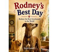 Rodney's Best Day: Book Nine in the Series (Rodney the Best Greyhound in the World)