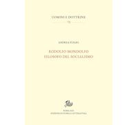 Rodolfo Mondolfo filosofo del socialismo (Uomini e dottrine)