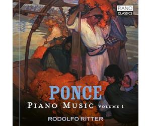 Rodolfo Ritter - Manuel Ponce: Piano Music Vol.1