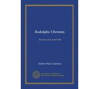 Rodolphe Christen: the story of an artist's life
