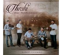 Rodopi Ensemble - Rodopi Ensemble : Thrace - The Music Roads of Dionysus