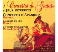 Rodrigo / Ponce / Villa-Lobos - Trois Concertos pour guitare