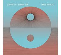 Rodriguez, Daniel - Sojourn of a Burning Sun [Vinilo]
