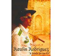 Rodriguez, Raulin - A Donde Ire Sin Ti [USA] [DVD]