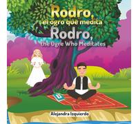 Rodro, el ogro que medita - Bilingual Edition (Spanish-English): A story about mindful breathing for kids | Un cuento sobre la respiración consciente para niños (Mindfulness con Rodro, el ogro)