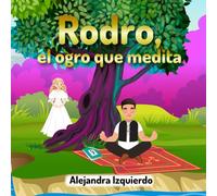 Rodro, el ogro que medita (Mindfulness con Rodro, el ogro)