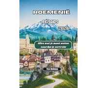 Roemenië Reisgids 2026: Alles wat je moet weten voordat je vertrekt
