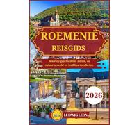 ROEMENIË REISGIDS 2026: Waar de geschiedenis ademt, de natuur spreekt en tradities voortleven.
