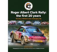 Roger Albert Clark Rally: the first 20 years: The story of Britain's most challenging rally
