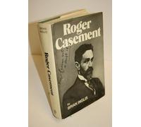 Roger Casement : The Biography of a Patriot Who Lived for England, Died for Ireland by Brian Inglis (1974-08-01)