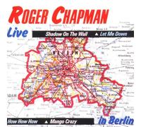 Roger Chapman - Live in Berlin