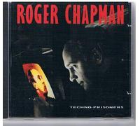 Roger Chapman - Techno-prisoners (1987)