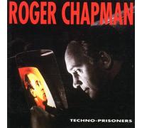 Roger Chapman - Techno Prisoners