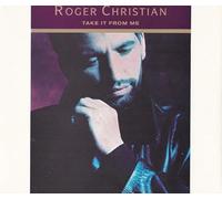 Roger Christian - Roger Christian - Take It From Me - [CDS]