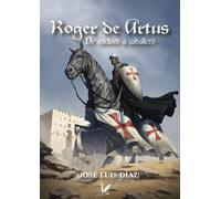 ROGER DE ARTUS | Jose Luis Diaz CabaÑas