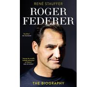 Roger Federer: The Biography