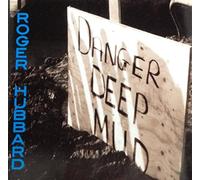 Roger Hubbard - Danger Deep Mud