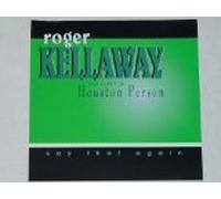 Roger Kellaway aka Houston Person - Say That Again