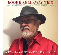Roger Kellaway Trio With Jay Leonhart And Peter Erskine - New Jazz Standards, Vol. 3