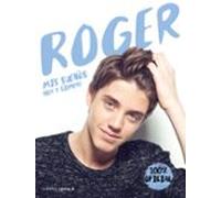 roger: mis sueños: hoy y siempre