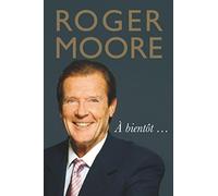 Roger Moore: À bientôt…