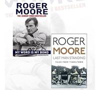 Roger Moore Biography Collection 2 Books Bundle (My Word is My Bond: The Autobiography,Last Man Standing: Tales from Tinseltown)