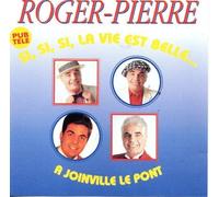 Roger Pierre - Si, Si, Si, la Vie Est Belle