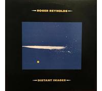 Roger Reynolds : Distant Images