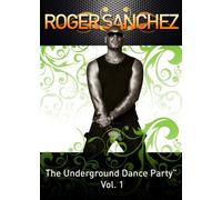 Roger Sanchez - Underground Dance Party Vol.1