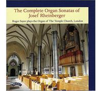 Roger Sayer (Organ of The Temple Church - The Complete Organ Sonatas of Josef Rheinberger