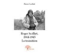 Roger Scalliet 1944-1945 - La Transition (ebook)