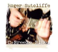 Roger Sutcliffe - C-Breeze Blues