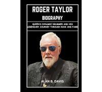 Roger Taylor Biography: Queen’s Dynamic Drummer and His Legendary Journey Through Rock and Fame