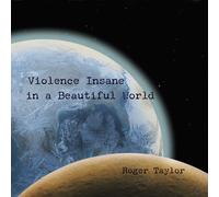Roger Taylor Violence Insane in a Beautiful World (Vinyl) (PRESALE 18/09/2026)