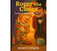 Roger the Clown: The Circus Called and He Answered
