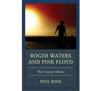 [(Roger Waters and Pink Floyd: The Concept Albums)] [Author: Phil Rose] published on (January, 2015)
