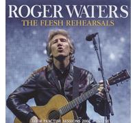 Roger Waters - The Flesh Rehearsals (2Cd)