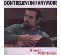 ROGER WHITTAKER - I DON'T BELIEVE IN IF ANY MORE LP (VINYL) UK COLUMBIA 1970 (Katalog-Nummer: SCX6404)