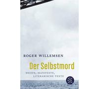 Roger Willemsen Der Selbstmord: Briefe, Manifeste, literarische Te (Tapa blanda)