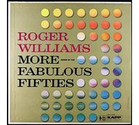 Roger Williams More Songs of the Fabulous Fifties