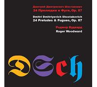 Roger Woodward - Dmitri Dmitriyevich Shostakovich: 24 Preludes And Fugues, Op. 87