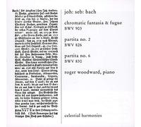 Roger Woodward - Johann Sebastian Bach: Chromatic Fantasia & Fugue BWV 903, Partita No. 2 BWV 826, Partita No. 6 BWV 830